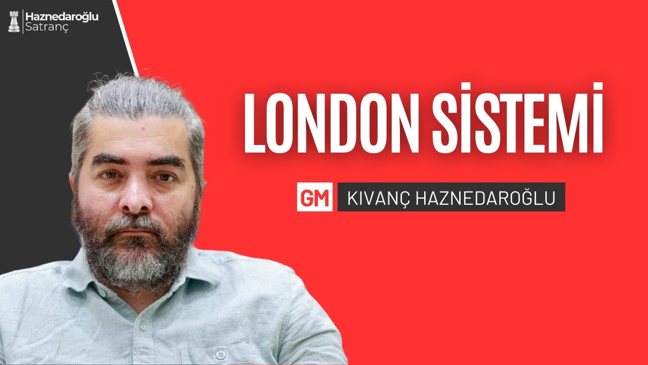 Satranç Açılışı: LONDON SİSTEMİ I GM Kıvanç Haznedaroğlu