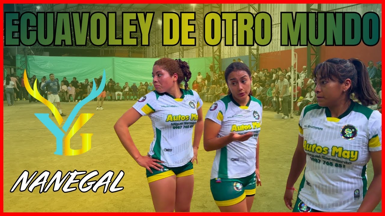Partidazo de otro nivel 🔥 Nanegal 💪 Esto si es Ecuavoley 💛Ocañita💙Cinthia❤️Yami🔥
