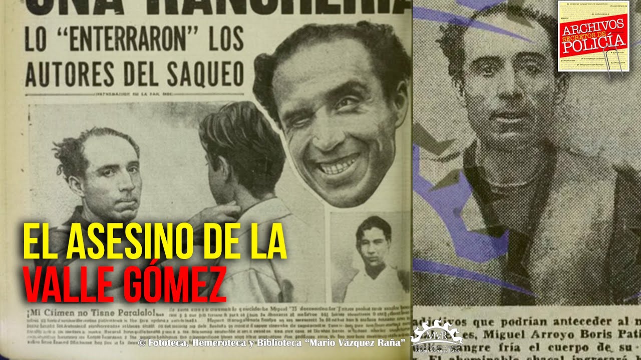 El Asesino de la Valle Gómez | Archivos Secretos de Policía