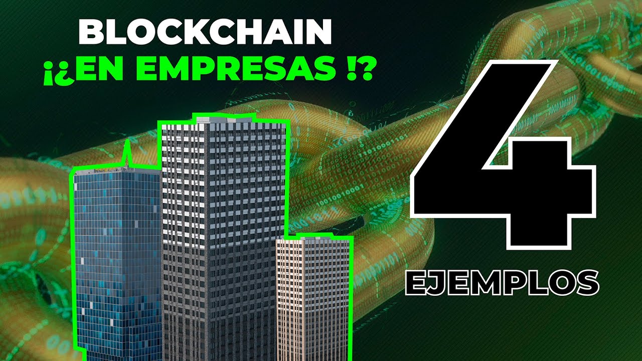 BLOCKCHAIN EN ACCI&Oacute;N:  4 ejemplos de aplicaci&oacute;n en empresas