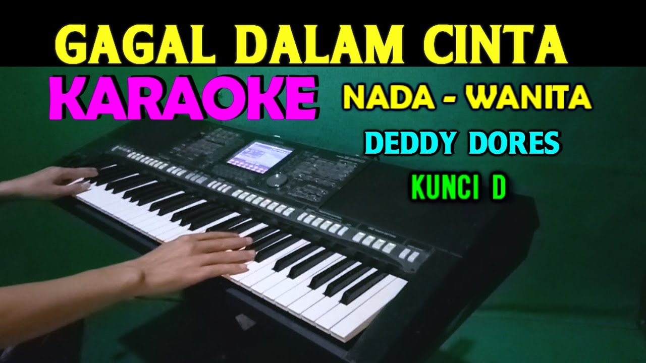 GAGAL DALAM CINTA - Deddy Dores | KARAOKE Nada Wanita, HD