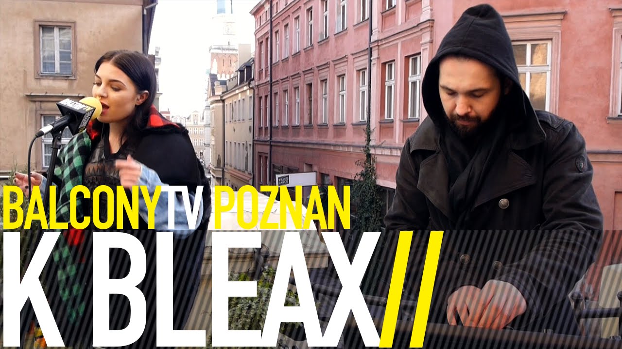K BLEAX - SO SPIRITUAL (BalconyTV)