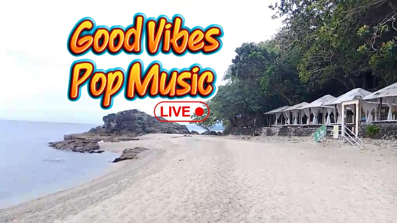 Good Vibes Pop Music LIVE  | Feel Good Songs to Boost Your Mood All Day