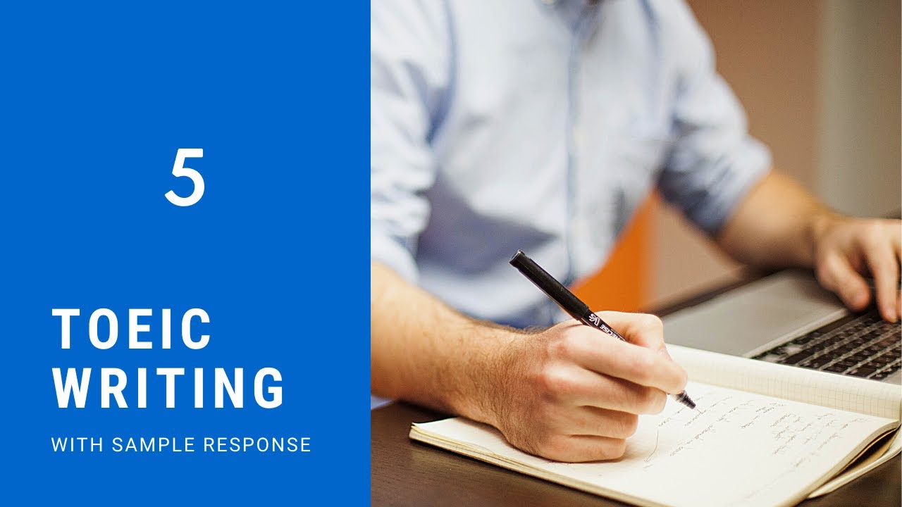 TOEIC WRITING PRACTICE TEST 5 (with sample response)