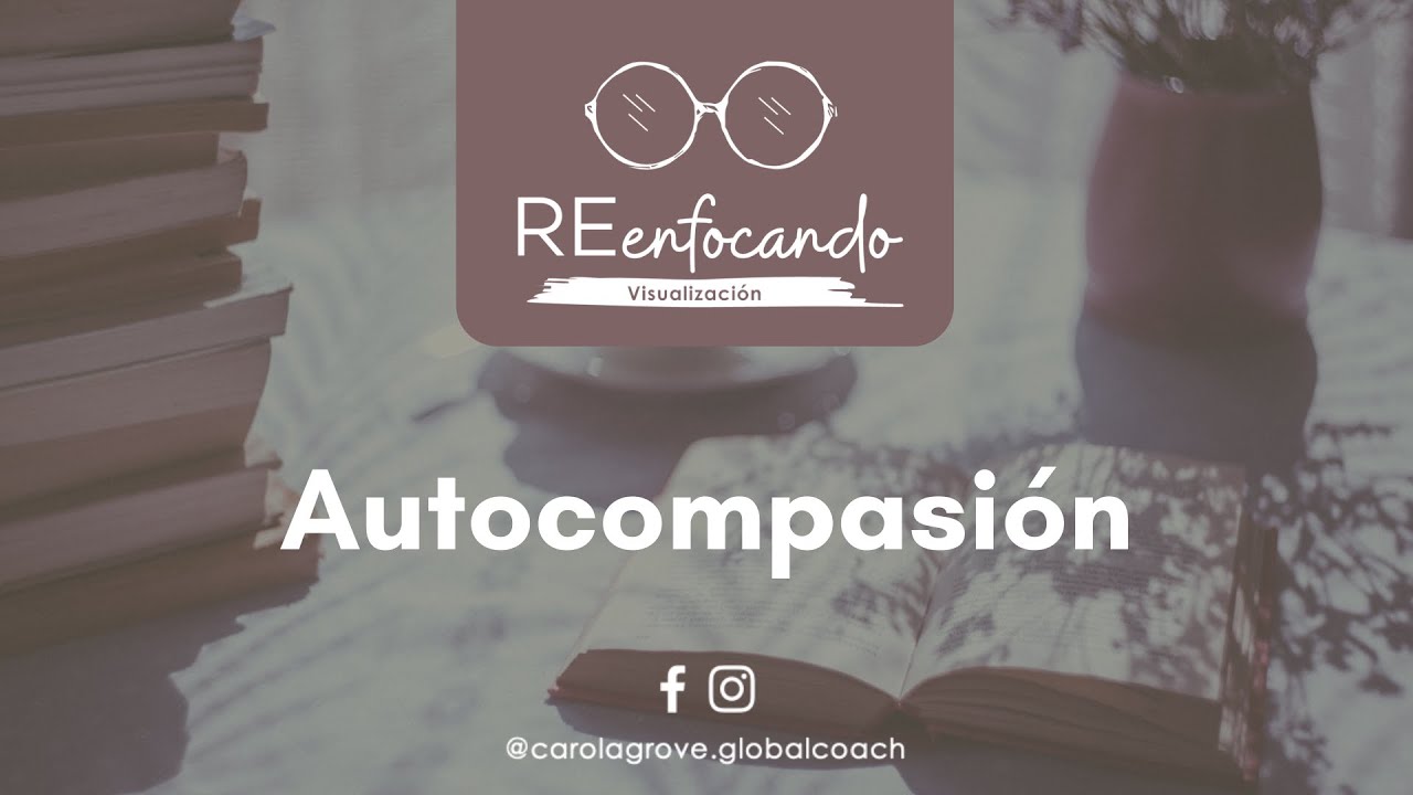15 minutos de Visualización “Auto compasión”. Suscríbete a mi YouTube para que te avise. Comparte.