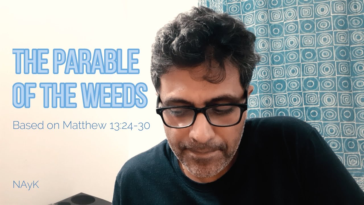 The Parable of the Weeds (Matthew 13:24-30) | NAyK music