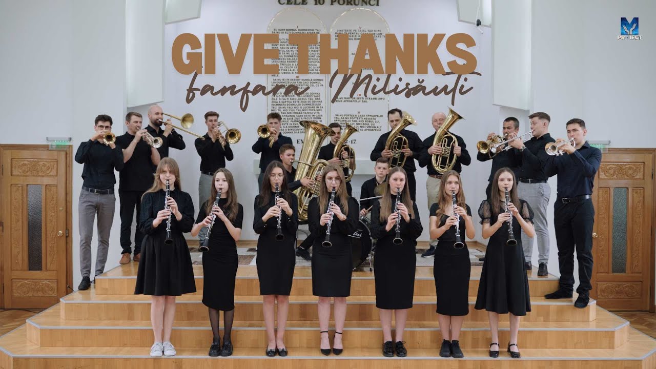 Give Thanks - Fanfară Milișăuți 4K | Muzica ProiectM