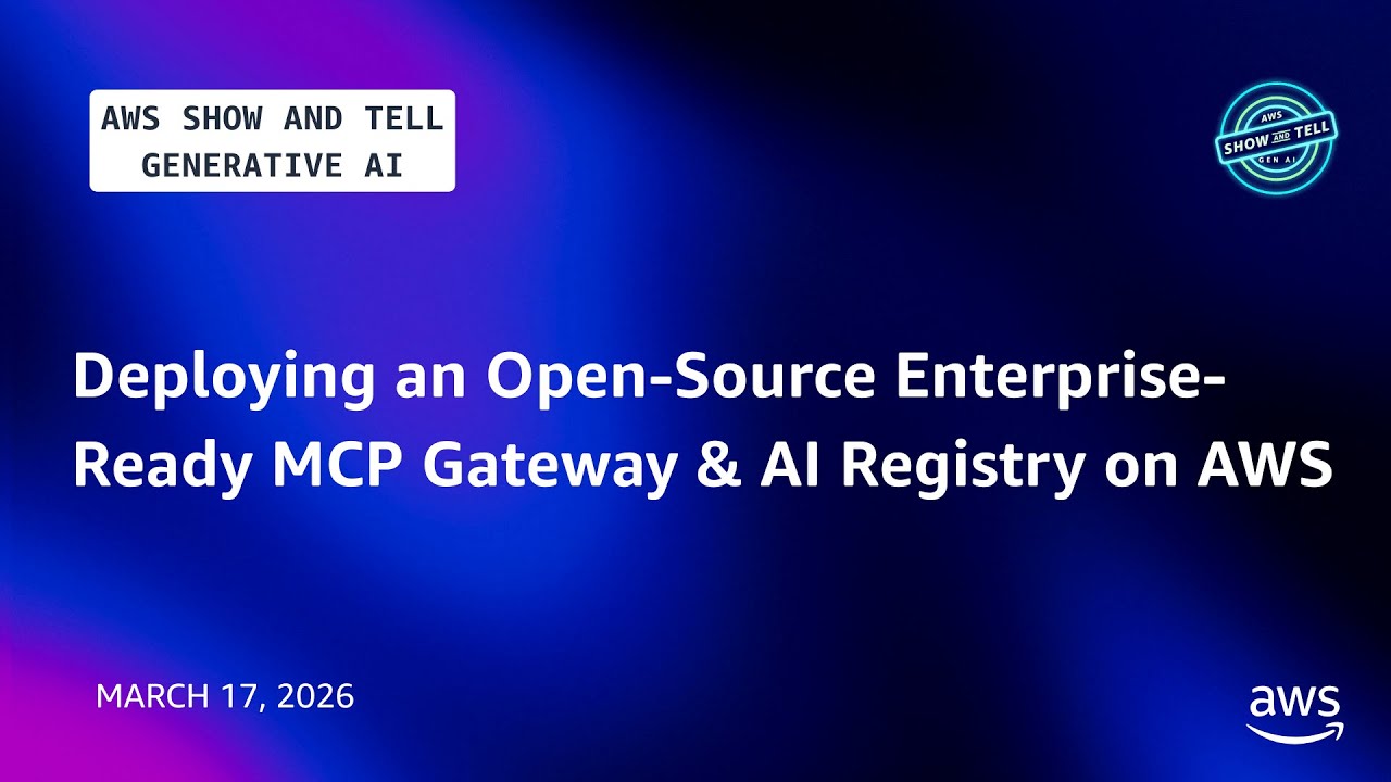 Deploying an Open-Source Enterprise-Ready MCP Gateway & AI Registry on AWS | AWS Show & Tell