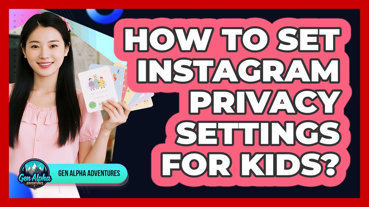 How To Set Instagram Privacy Settings For Kids?