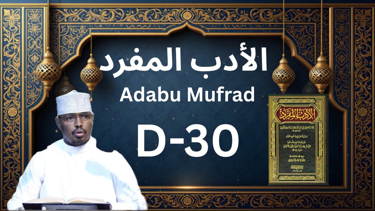 D 30-Adabu Mufrad (446-461 Xadiith كتاب الادب المفرد) Sh Xassaan Xusseen