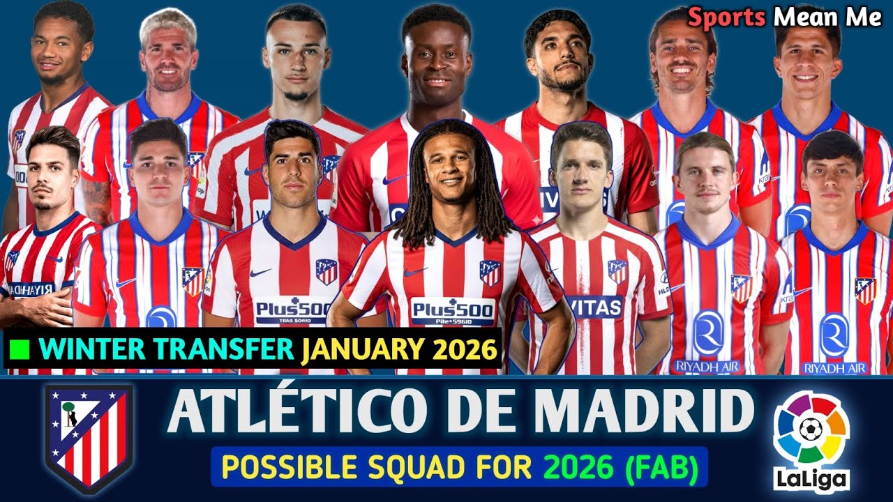 Atlético De Madrid Potential Squad 2026 | Atletico Madrid Rumours Squad 2026