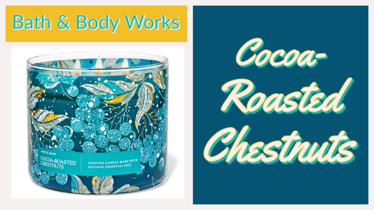 Cocoa-Roasted Chestnuts 🌰 from Bath & Body Works candle review!