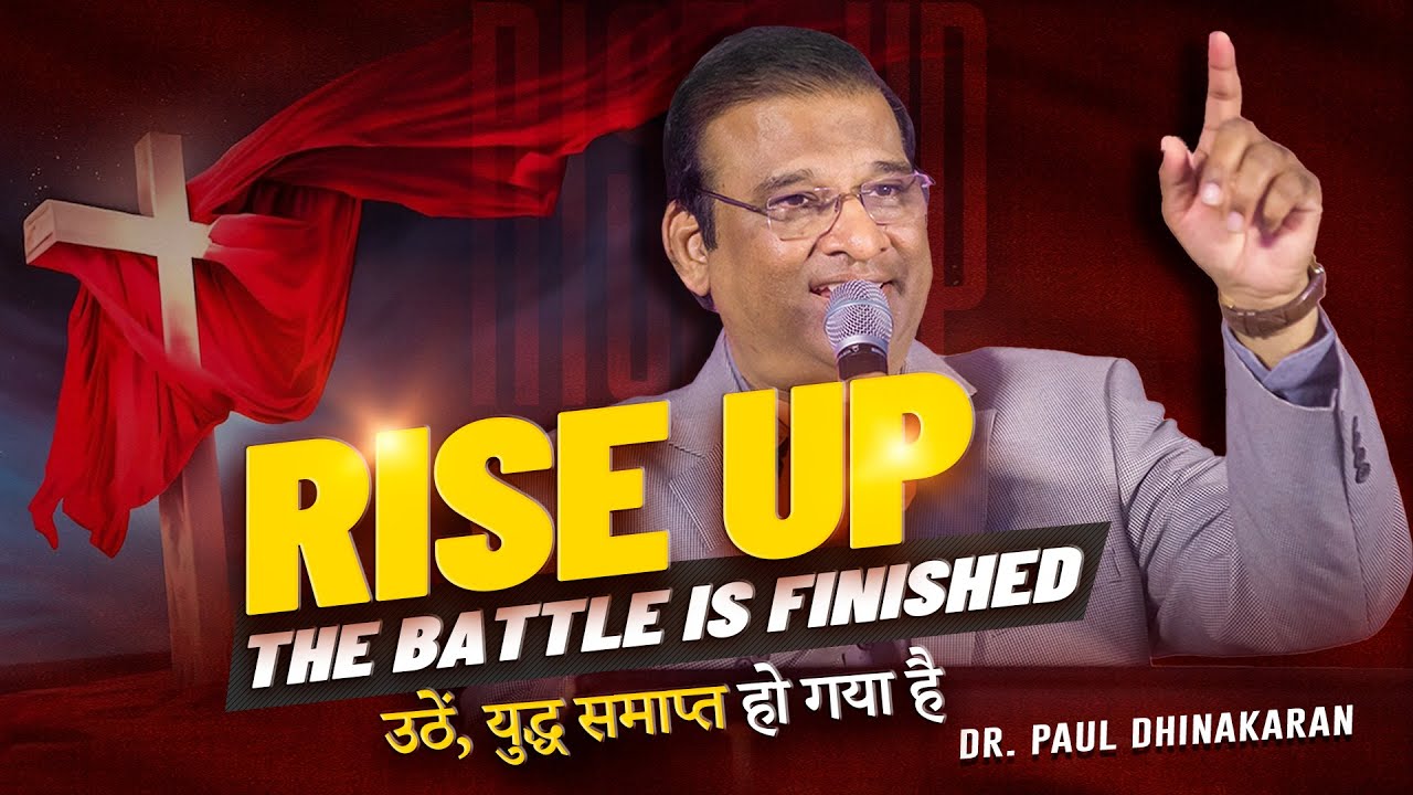 Easter Message: Rise Up, The Battle Is Finished | Dr. Paul Dhinakaran | Jesus Calls