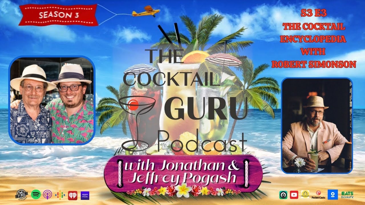 The Cocktail Encyclopedia with Robert Simonson (THE COCKTAIL GURU PODCAST S3 E3)