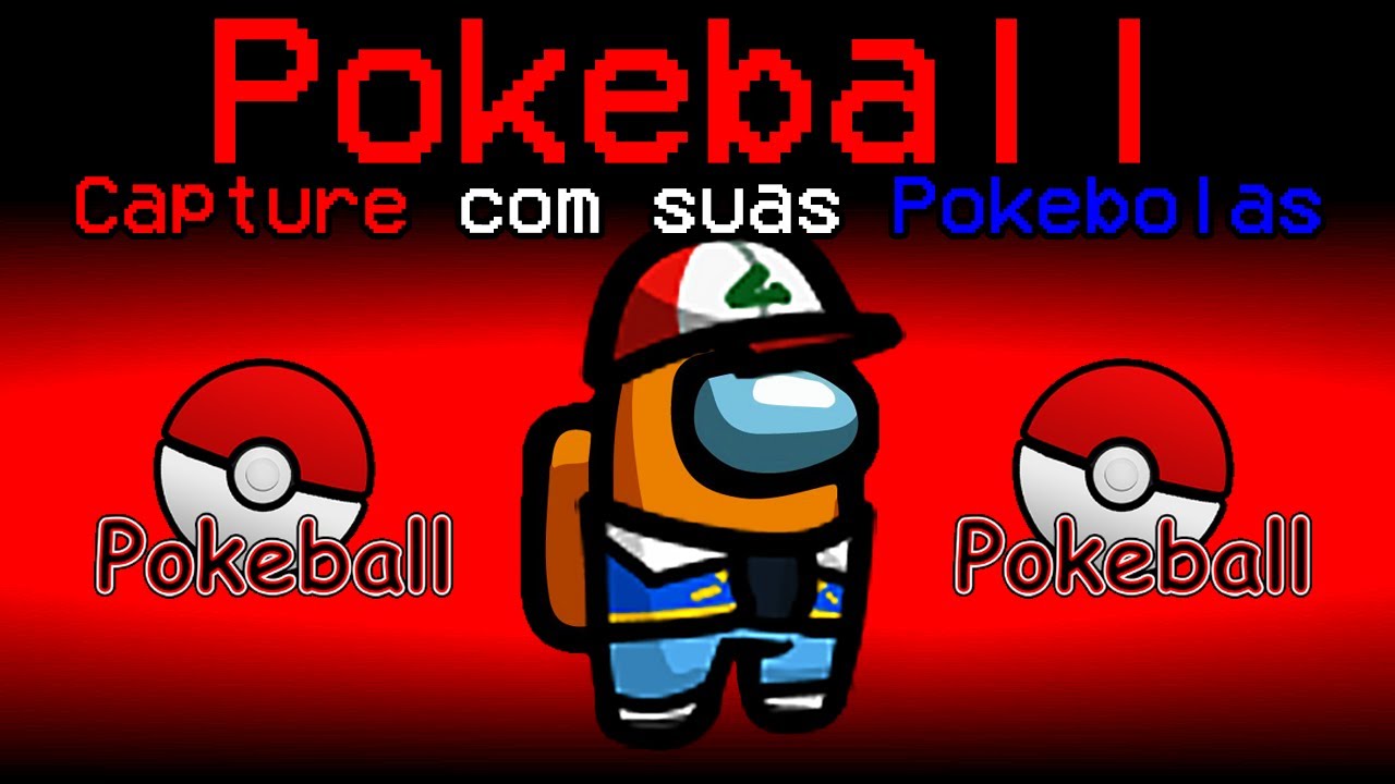 Among Us mas COM POKEBALL (pokebolas)