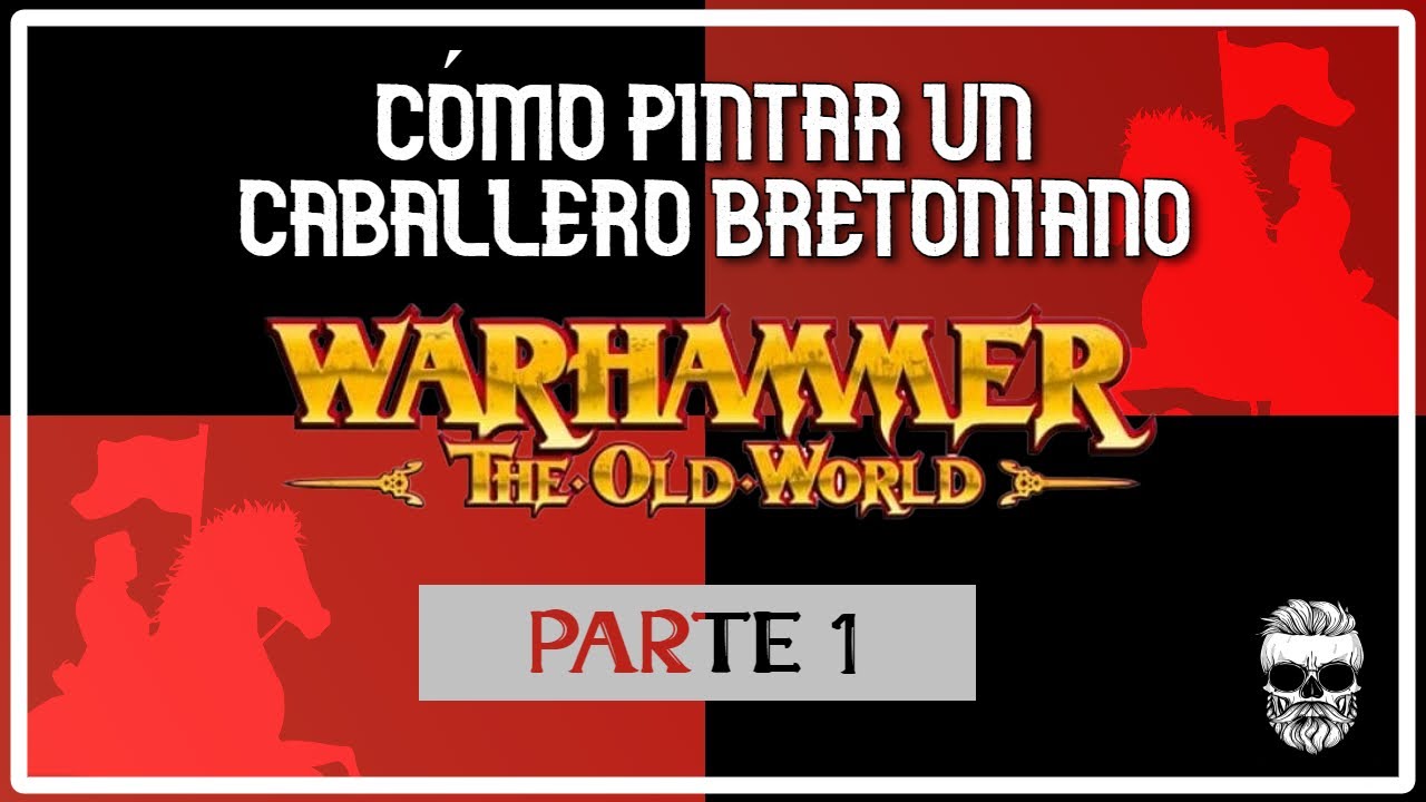 CÓMO PINTAR UN CABALLERO BRETONIANO PARTE 1 - THE OLD WORLD- | CHUSHAMMER