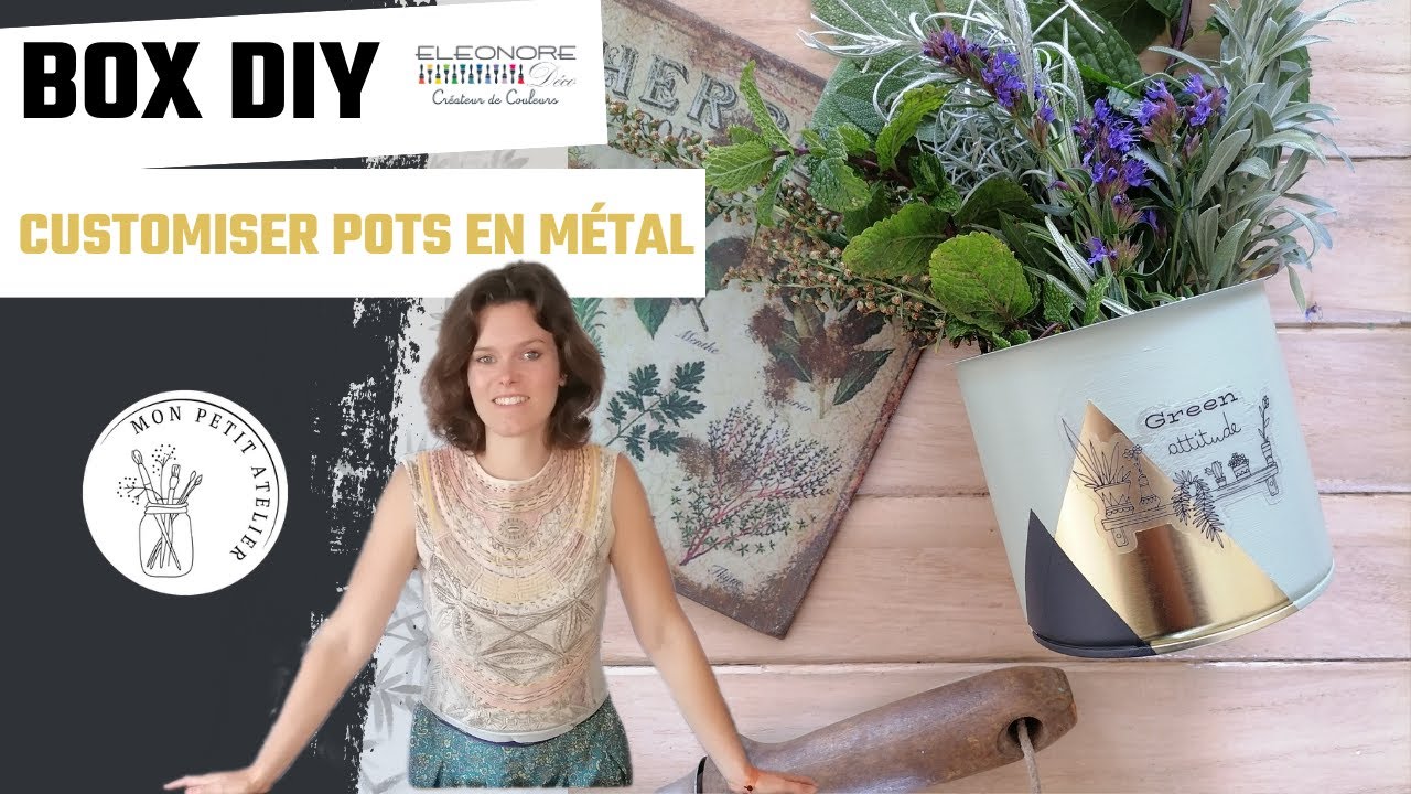 CUSTOMISER un pot en métal avec de la PEINTURE - BOX DIY mon petit atelier ELEONORE DECO