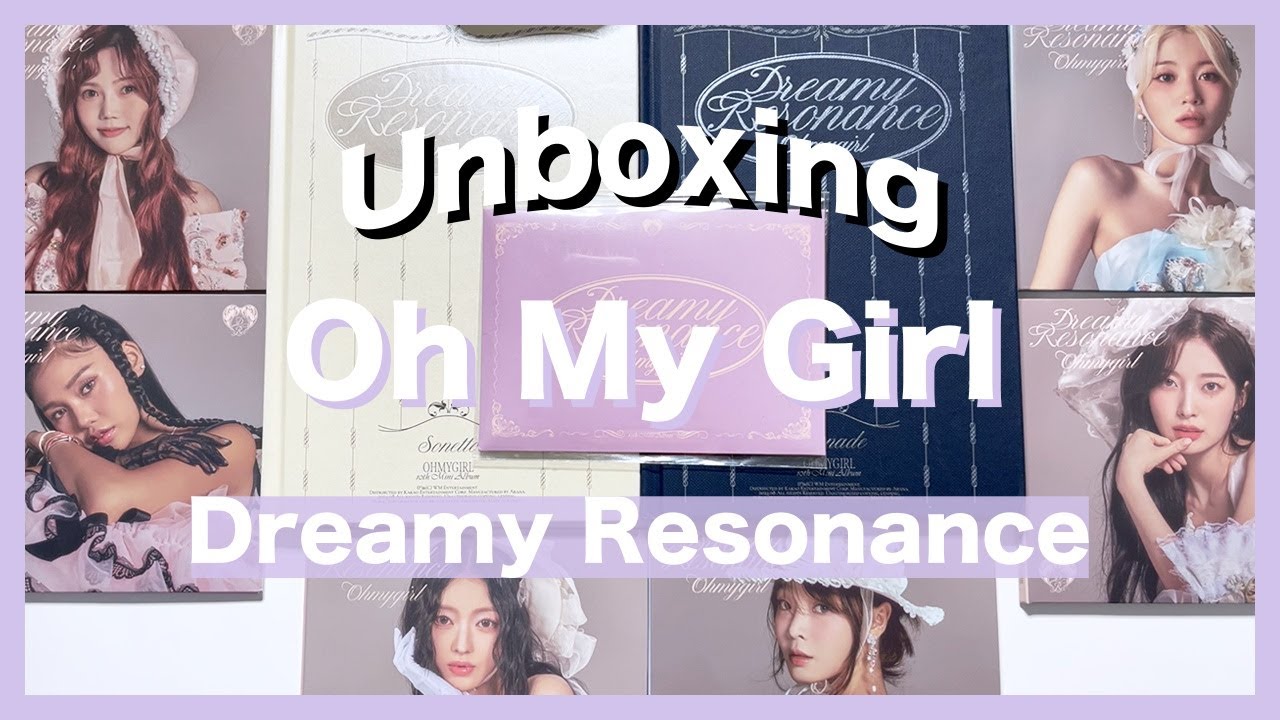 UNBOXING Oh My Girl (오마이걸) - Dreamy Resonance