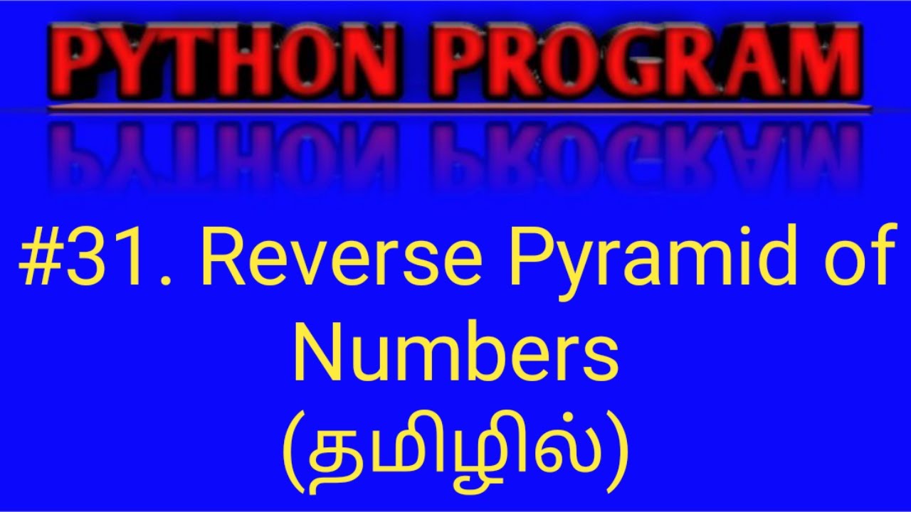 Python Program for Reverse Pyramid of Numbers in Tamil | Python Pattern Programs in Tamil
