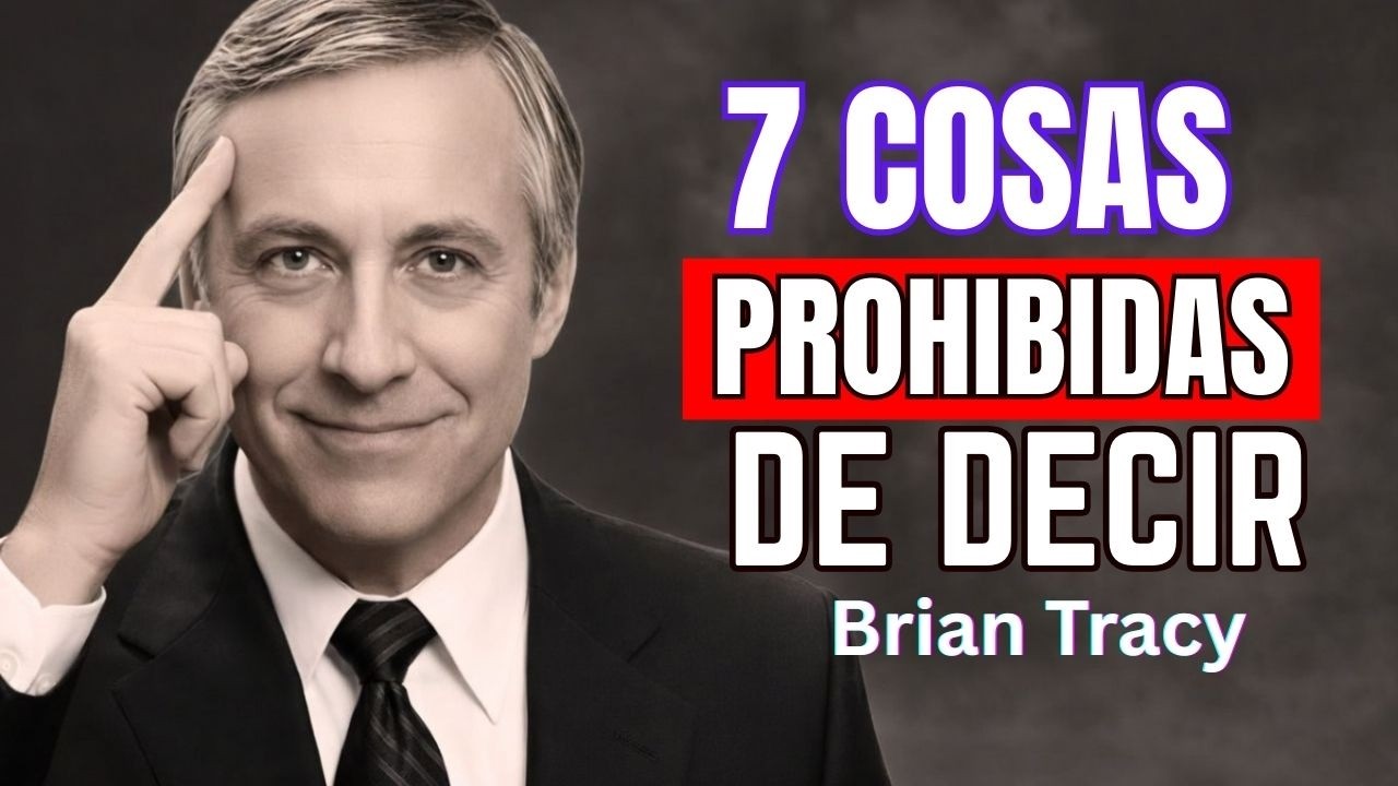 7 Cosas que las Personas Inteligentes Nunca Dicen | Brian Tracy