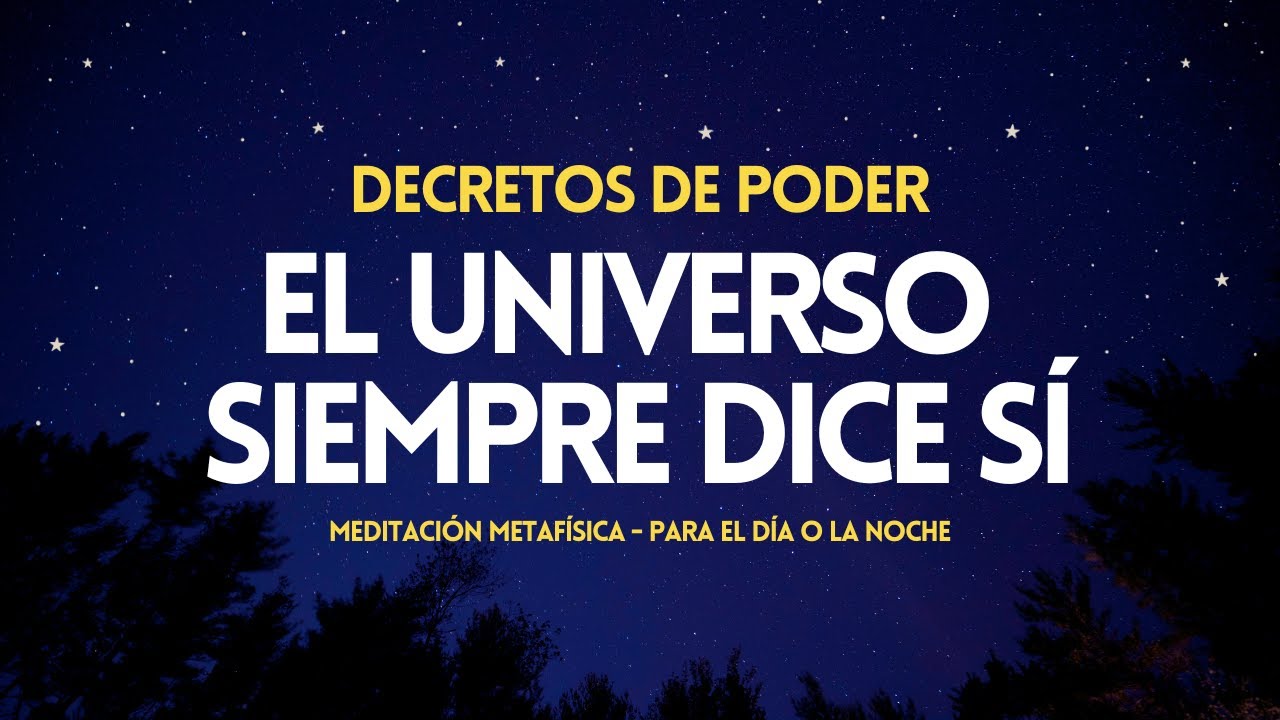EL UNIVERSO SIEMPRE DICE SÍ ✨ Decretos que atraen bendiciones y transmuta bloqueos 💜 METAFÍSICA