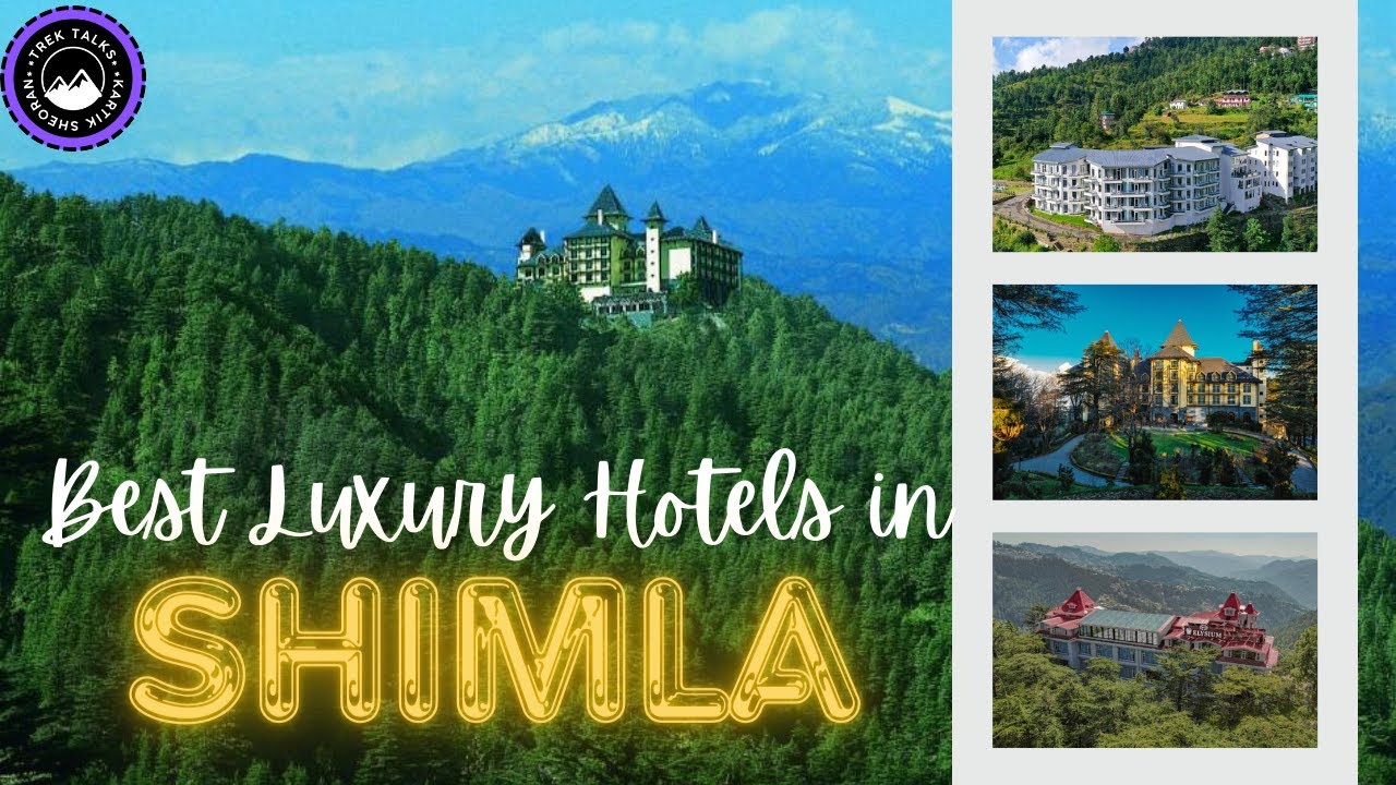 5 Star Hotel SHIMLA | Luxury Hotels in Shimla (TOP-10)