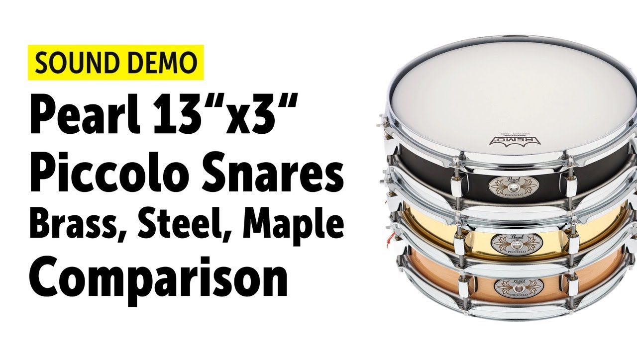 Comparison: Pearl 13x3 Piccolo Snares | Brass | Steel | Maple