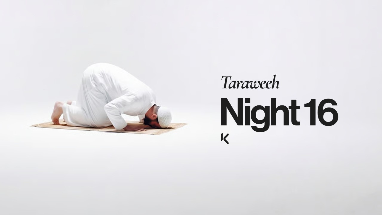 Ramadan at KIC | Taraweeh  Night 16