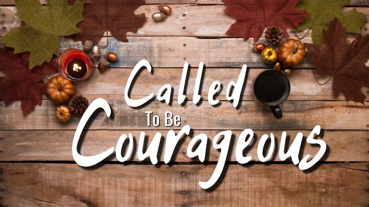 "Called to be Courageous" | Grace Communion Derby | Message