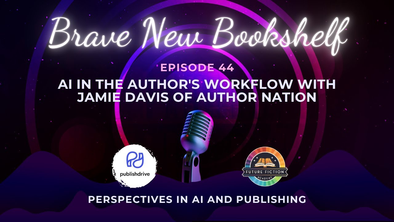 AI in the Author's Workflow with Jamie Davis of Author Nation