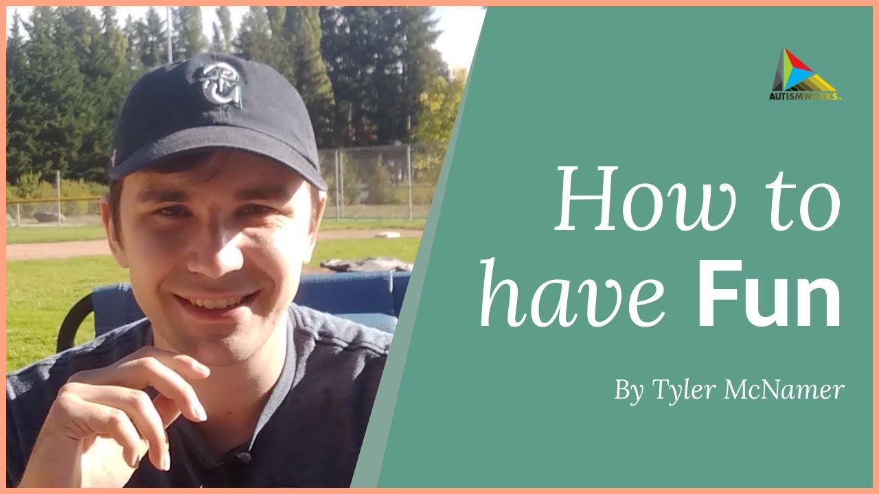 Learning how to have FUN in Autism by Tyler McNamer