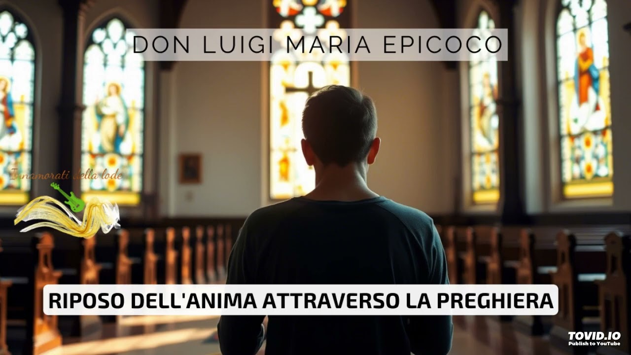 Riposo dell'Anima attraverso la Preghiera.- Don Luigi Maria Epicoco