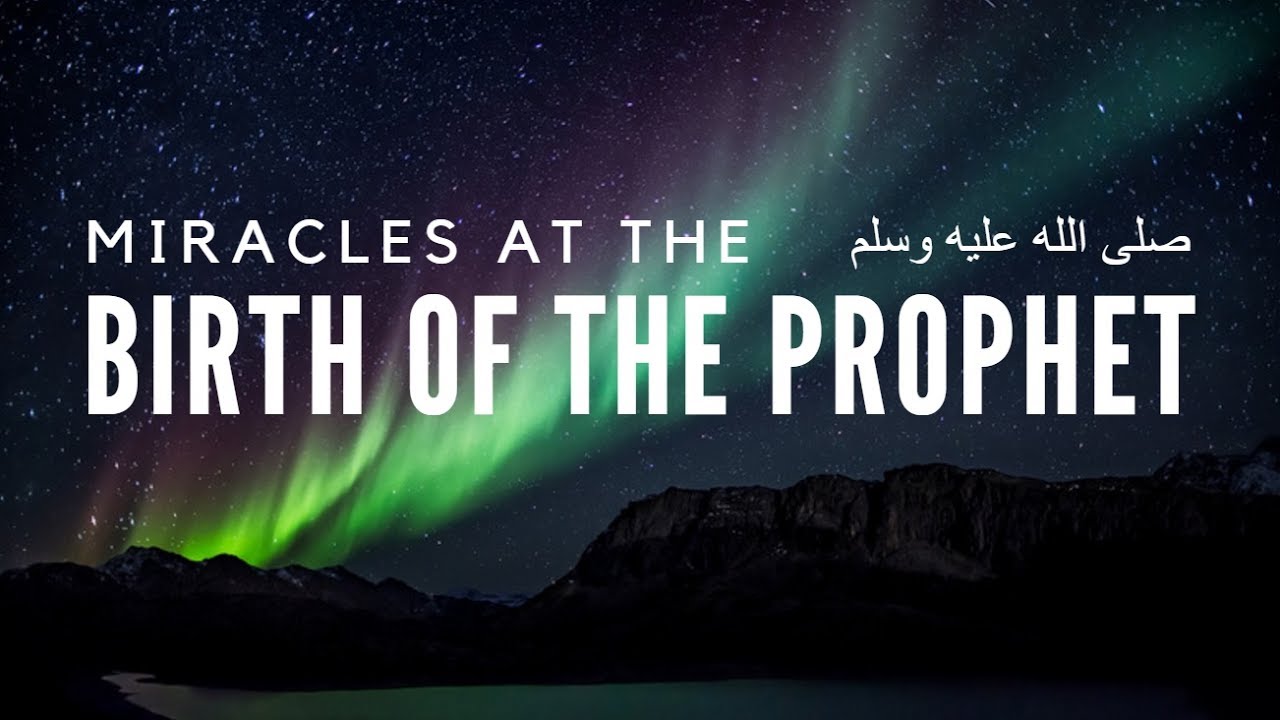 Miracles At The Birth Of The Prophet Muhammad ﷺ - Imam Hafiz Khurram