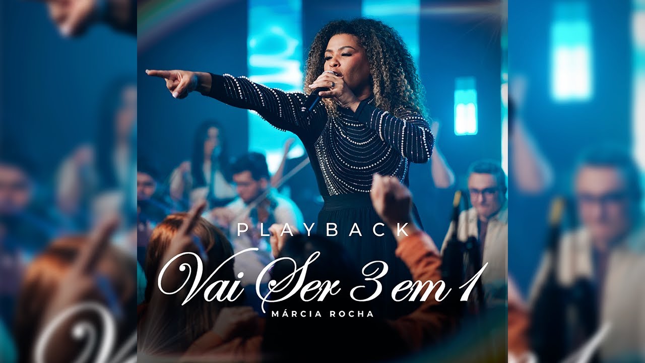 Márcia Rocha | Vai Ser 3 Em 1 [PLAYBACK - VÍDEO LETRA]