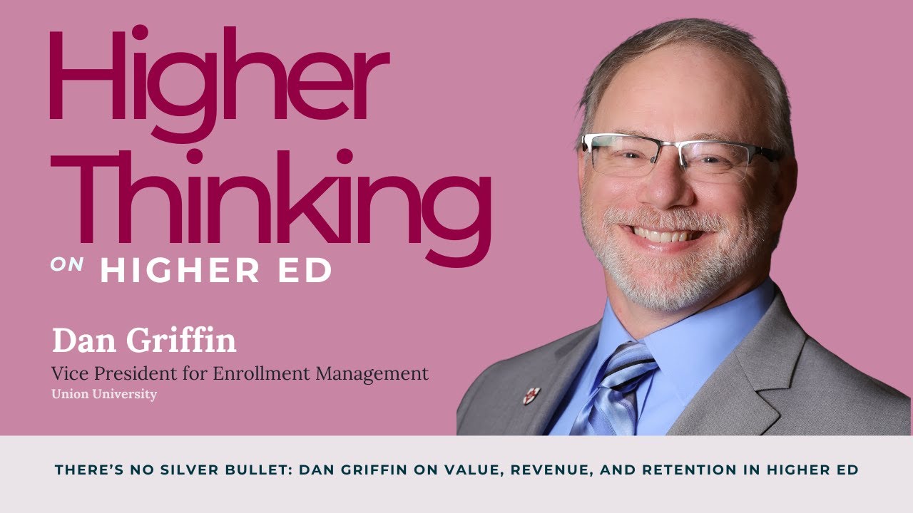 E23 | There’s No Silver Bullet: Dan Griffin on Value, Revenue & Retention in Higher Education