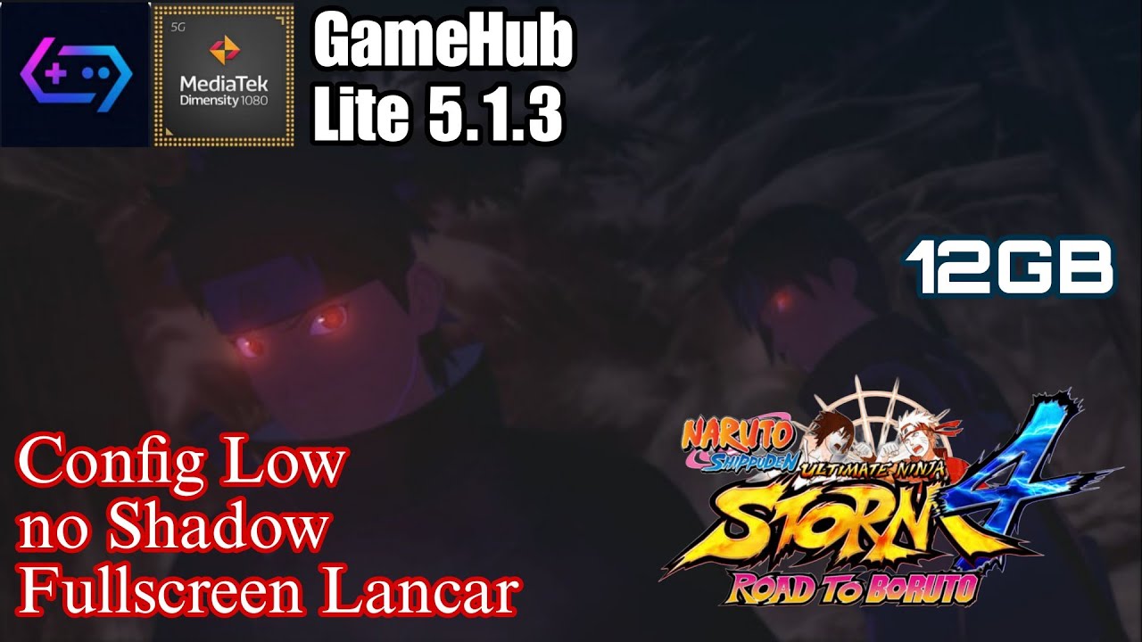 GameHub Lite v5.1.3 - Naruto Shippuden Ultimate Ninja Storm 4 Lite 12GB di Mediatek Dimensity 1080