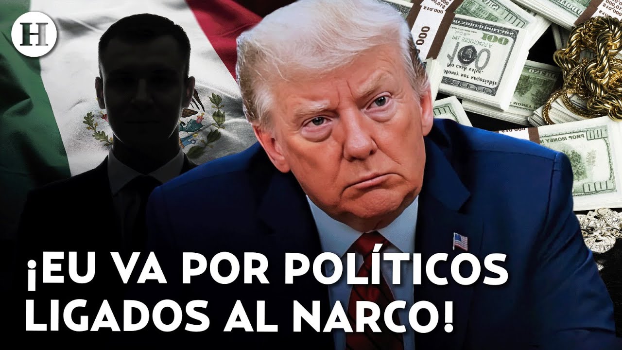 &iexcl;Pol&iacute;ticos mexicanos en la mira de Trump! EU pedir&aacute; la captura de narcopol&iacute;ticos seg&uacute;n el WSJ