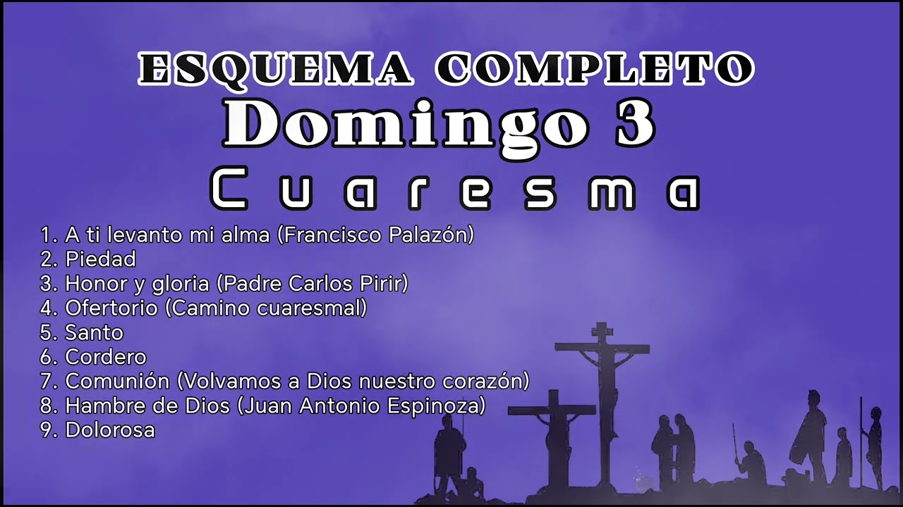 Cantos para el tercer domingo de cuaresma ciclo B 3 de marzo 2024 Esquema completo letra y acordes