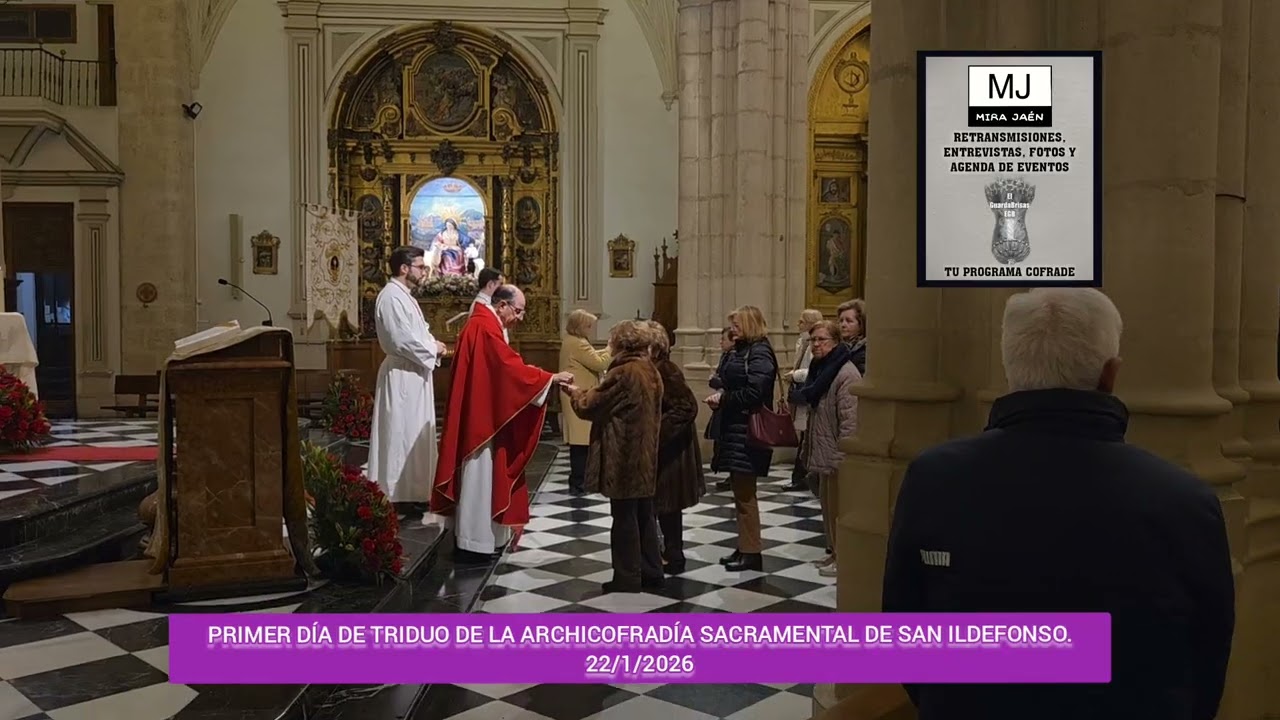 PRIMER DÍA DE TRIDUO DE LA ARCHICOFRADÍA SACRAMENTAL DE SAN ILDEFONSO. @mira_jaen 