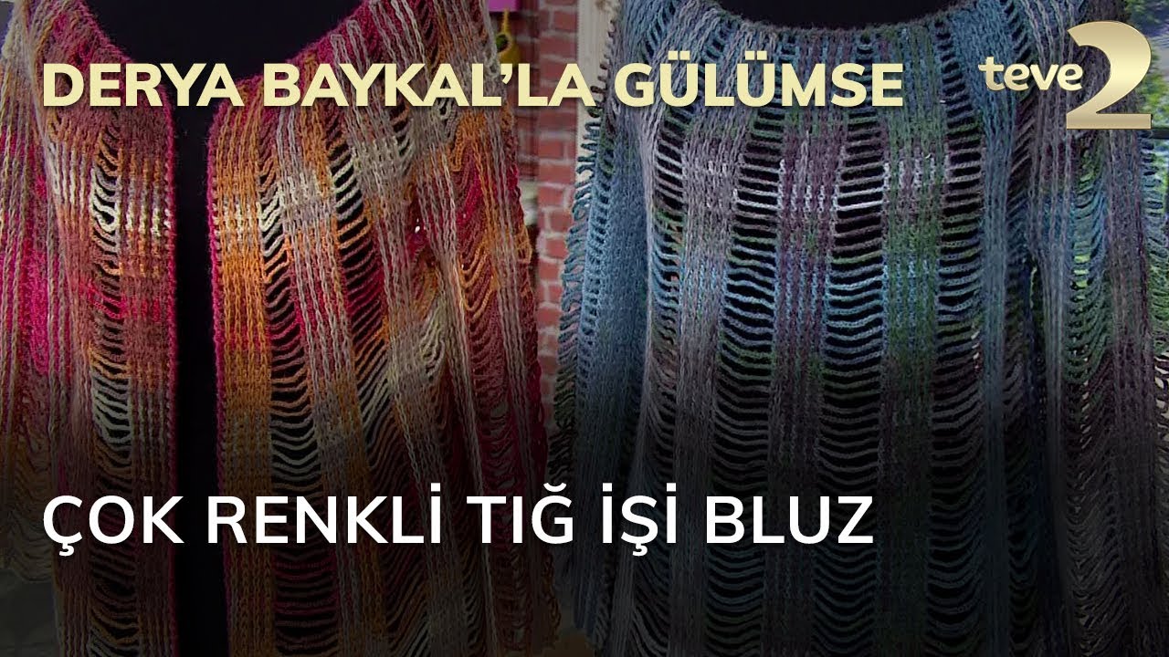 Derya Baykal'la Gülümse: Çok Renkli Tığ İşi Bluz