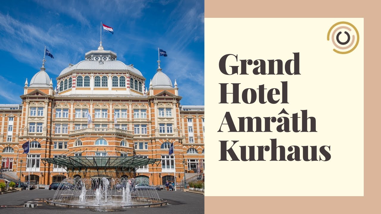 Grand Hotel Amrâth Kurhaus te Scheveningen