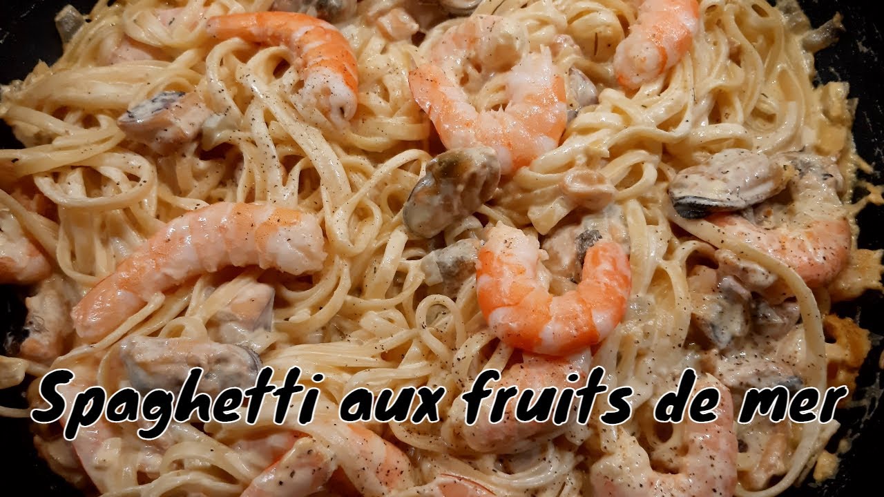 Recette des spaghetti aux fruits de mer - spaghetti with seafood and cream