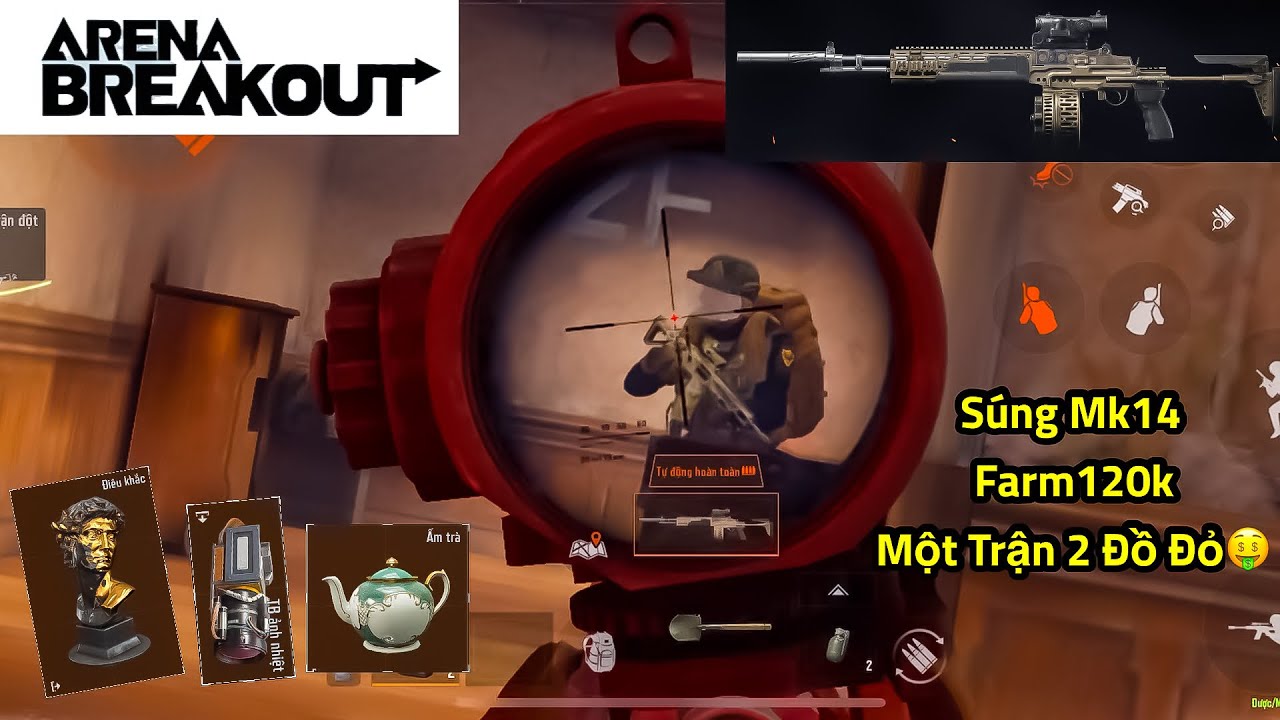 Arena Breakout S10 - Súng Mk14 Farm120K Một Trận Đấu 2 Đồ Đỏ |Bảo SuPo|