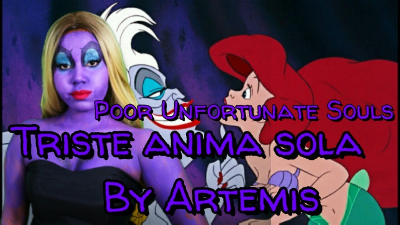 Triste anima sola/La canzone di Ursula（Poor Unfortunate Souls）||Artemis||
