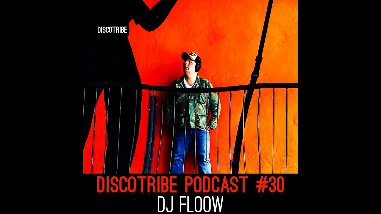 DISCOTRIBE PODCAST #30 by FLOOW