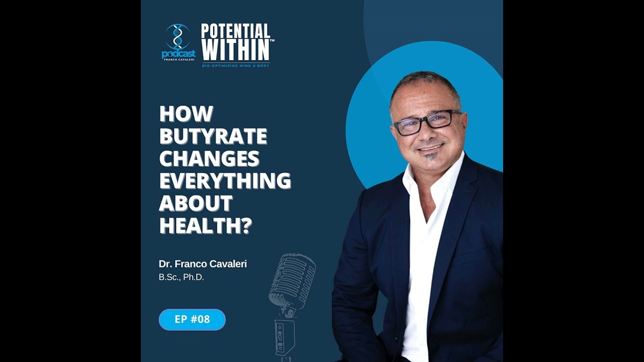 Episode 8 - How Butyrate Changes Everything About Health