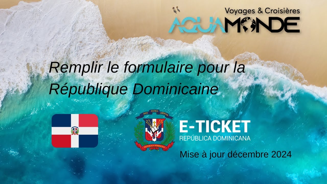 Comment remplir son E TICKET pour la République Dominicaine