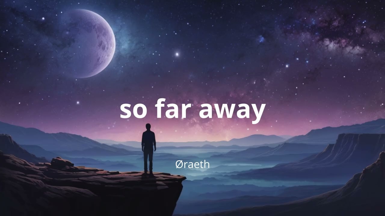 &Oslash;raeth &ndash; so far away (emotional chillstep & ambient garage)
