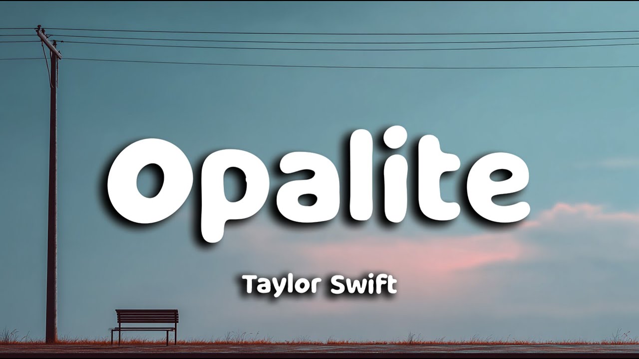 Taylor Swift - Opalite (Lyrics)