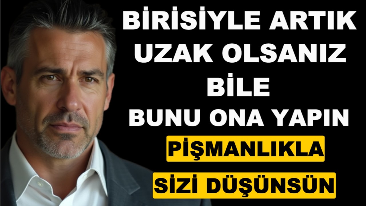Uzakta Olsanız Bile ONA BUNU Yapın, Sizi ÖZLEMEKTEN KAHROLACAK!